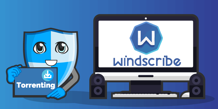 is windscribe good for torrents